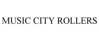 MUSIC CITY ROLLERS trademark