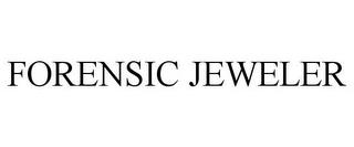 FORENSIC JEWELER trademark