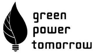 GREEN POWER TOMORROW trademark