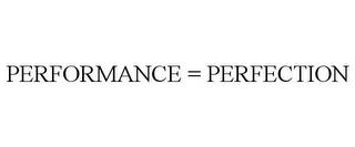 PERFORMANCE = PERFECTION trademark