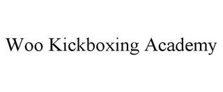 WOO KICKBOXING ACADEMY trademark