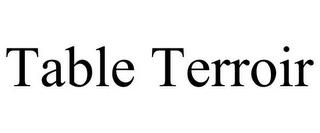 TABLE TERROIR trademark