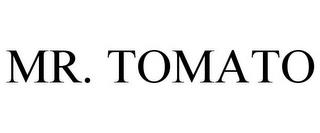 MR. TOMATO trademark