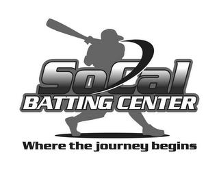 SOCAL BATTING CENTER WHERE THE JOURNEY BEGINS trademark