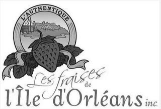 L'AUTHENTIQUE LES FRAISES DE L'ÎLE D'ORLÉANS INC. trademark