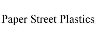 PAPER STREET PLASTICS trademark