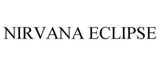 NIRVANA ECLIPSE trademark