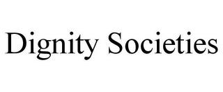 DIGNITY SOCIETIES trademark