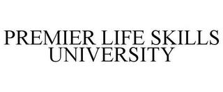 PREMIER LIFE SKILLS UNIVERSITY trademark