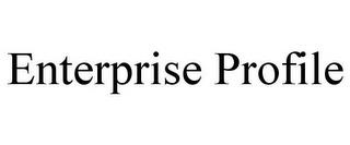 ENTERPRISE PROFILE trademark