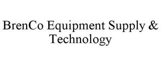 BRENCO EQUIPMENT SUPPLY & TECHNOLOGY trademark