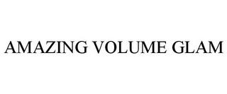 AMAZING VOLUME GLAM trademark