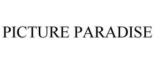 PICTURE PARADISE trademark