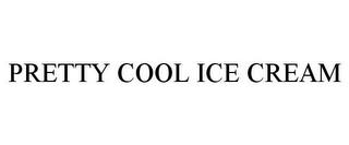 PRETTY COOL ICE CREAM trademark