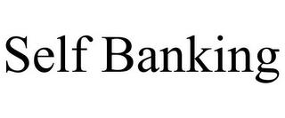 SELF BANKING trademark