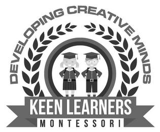 KEEN LEARNERS MONTESSORI DEVELOPING CREATIVE MINDS trademark