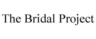 THE BRIDAL PROJECT trademark