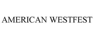 AMERICAN WESTFEST trademark