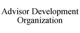 ADVISOR DEVELOPMENT ORGANIZATION trademark