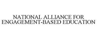 NATIONAL ALLIANCE FOR ENGAGEMENT-BASED EDUCATION trademark