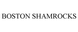 BOSTON SHAMROCKS trademark