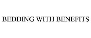 BEDDING WITH BENEFITS trademark