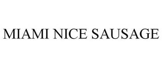 MIAMI NICE SAUSAGE trademark