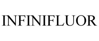 INFINIFLUOR trademark