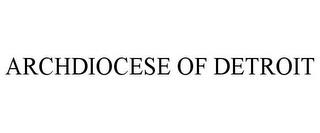 ARCHDIOCESE OF DETROIT trademark