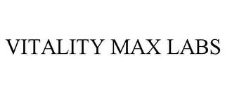 VITALITY MAX LABS trademark