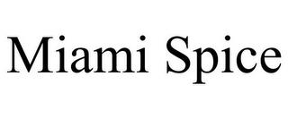 MIAMI SPICE trademark