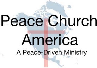 PEACE CHURCH AMERICA A PEACE-DRIVEN MINISTRY trademark