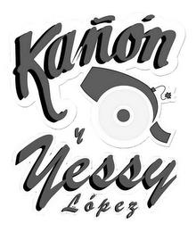 KAÑÓN Y YESSY LÓPEZ trademark