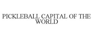 PICKLEBALL CAPITAL OF THE WORLD trademark