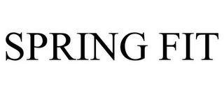 SPRING FIT trademark