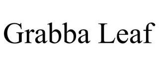 GRABBA LEAF trademark