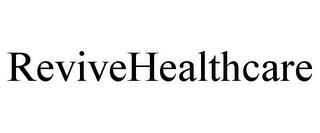 REVIVEHEALTHCARE trademark