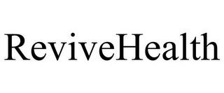 REVIVEHEALTH trademark