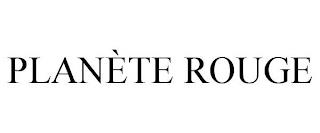 PLANÈTE ROUGE trademark