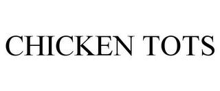 CHICKEN TOTS trademark