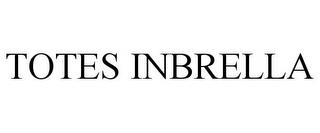 TOTES INBRELLA trademark