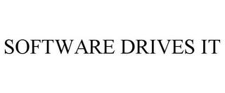 SOFTWARE DRIVES IT trademark