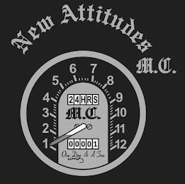 NEW ATTITUDES M.C. 1 2 3 4 5 6 7 8 9 10 11 12 24 HRS M.C. 00001 ONE DAY AT A TIME trademark