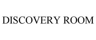 DISCOVERY ROOM trademark