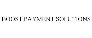 BOOST PAYMENT SOLUTIONS trademark