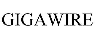 GIGAWIRE trademark