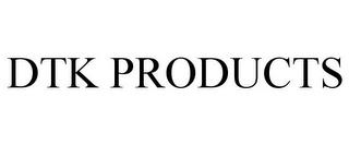 DTK PRODUCTS trademark