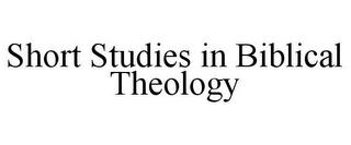 SHORT STUDIES IN BIBLICAL THEOLOGY trademark