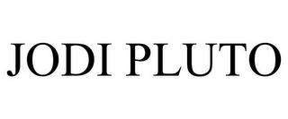 JODI PLUTO trademark