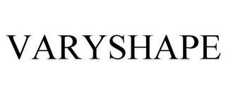 VARYSHAPE trademark